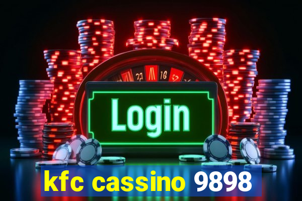 kfc cassino 9898